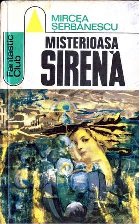 Mircea Şerbănescu - Misterioasa sirenă